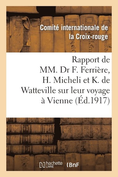 bokomslag Documents Publiés À l'Occasion de la Guerre 1914-1917. 16e Série, Rapport de MM. Dr F. Ferrière