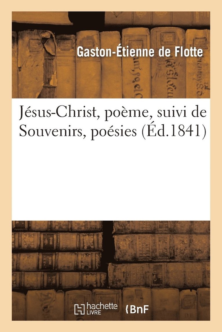 Jsus-Christ, Pome, Suivi de Souvenirs, Posies 1