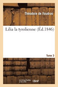 bokomslag Lilia La Tyrolienne. Tome 3