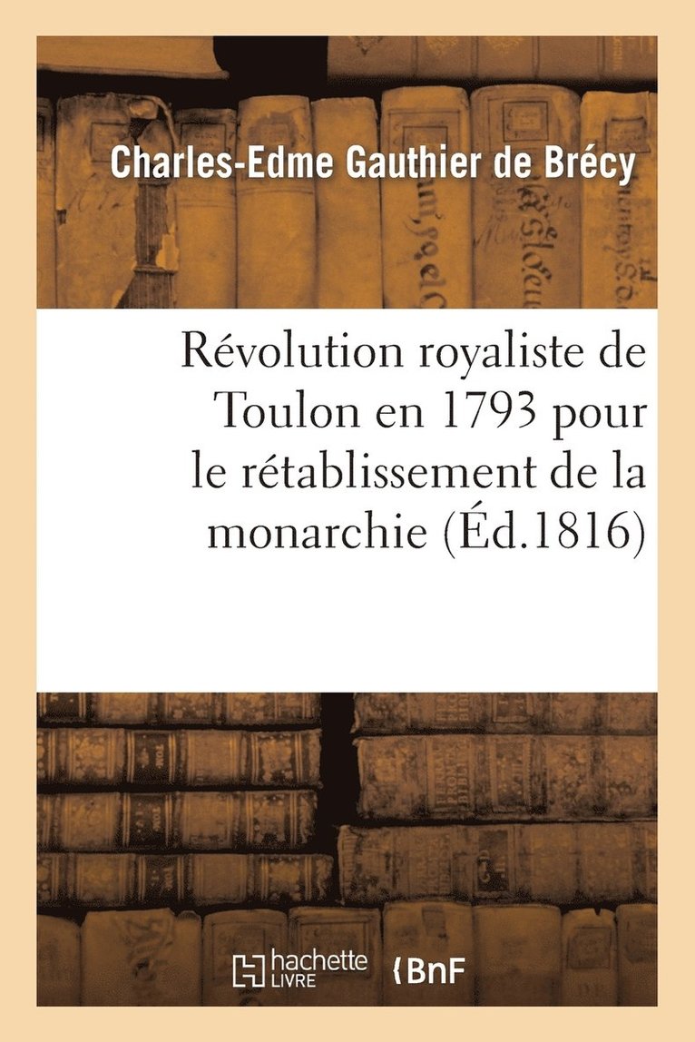 Rvolution Royaliste de Toulon En 1793 Pour Le Rtablissement de la Monarchie 1