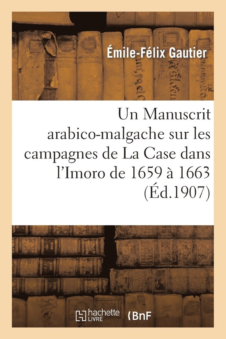 Un Manuscrit Arabico-Malgache Sur Les Campagnes de la Case Dans l'Imoro de 1659  1663 1