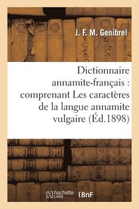 bokomslag Dictionnaire Annamite-Francais: Comprenant Les Caracteres de la Langue Annamite Vulgaire
