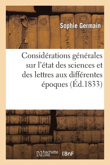 bokomslag Considérations Générales Sur l'État Des Sciences Et Des Lettres Aux Différentes Époques