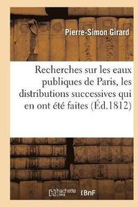 bokomslag Recherches Sur Les Eaux Publiques de Paris, Les Distributions Successives Qui En Ont t Faites