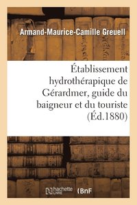 bokomslag tablissement Hydrothrapique de Grardmer, Guide Du Baigneur Et Du Touriste