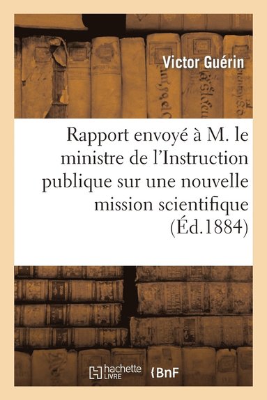 bokomslag Rapport Envoyé Par M. V. Guérin À M. Le Ministre de l'Instruction Publique Sur Une Nouvelle