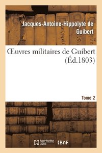 bokomslag Oeuvres Militaires de Guibert. Tome 2