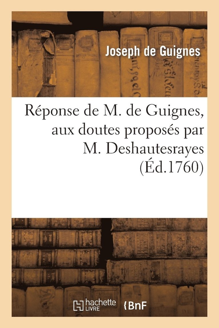 Rponse de M. de Guignes, Aux Doutes Proposs Par M. Deshautesrayes 1