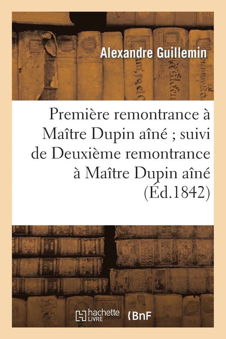 Premire Remontrance  Matre Dupin An Suivi de Deuxime Remontrance  Matre Dupin An 1