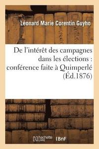 bokomslag de l'Intrt Des Campagnes Dans Les lections: Confrence Faite  Quimperl