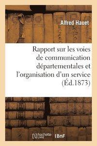 bokomslag Rapport Sur Les Voies de Communication Departementales Et l'Organisation d'Un Service
