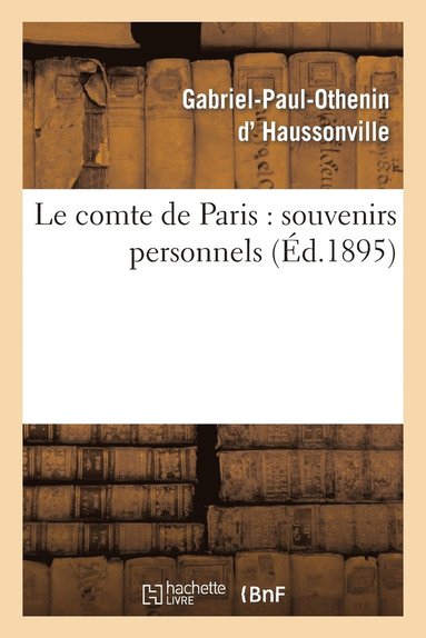 bokomslag Le Comte de Paris: Souvenirs Personnels