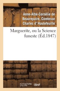bokomslag Marguerite, Ou La Science Funeste