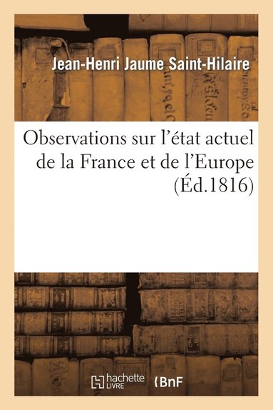 bokomslag Observations Sur l'tat Actuel de la France Et de l'Europe, Relativement Aux Bourbons