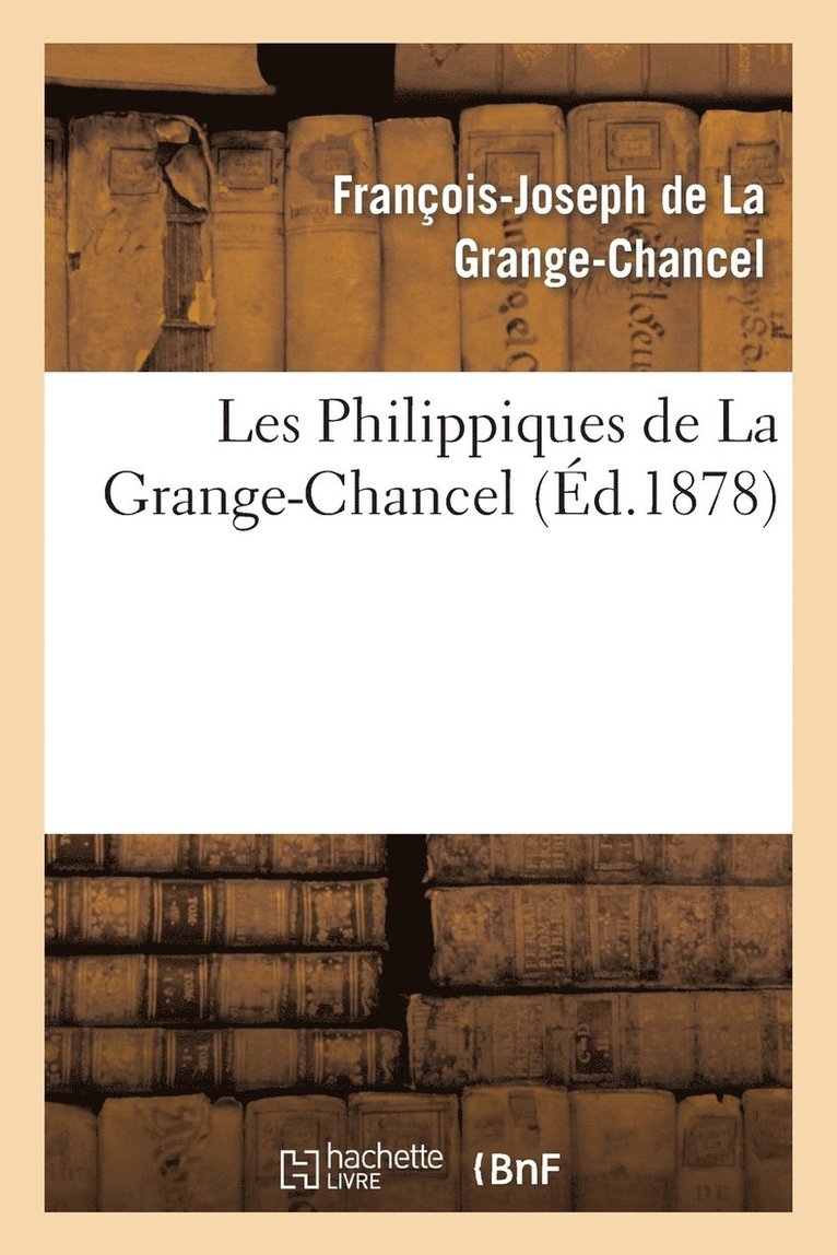 Les Philippiques de la Grange-Chancel 1