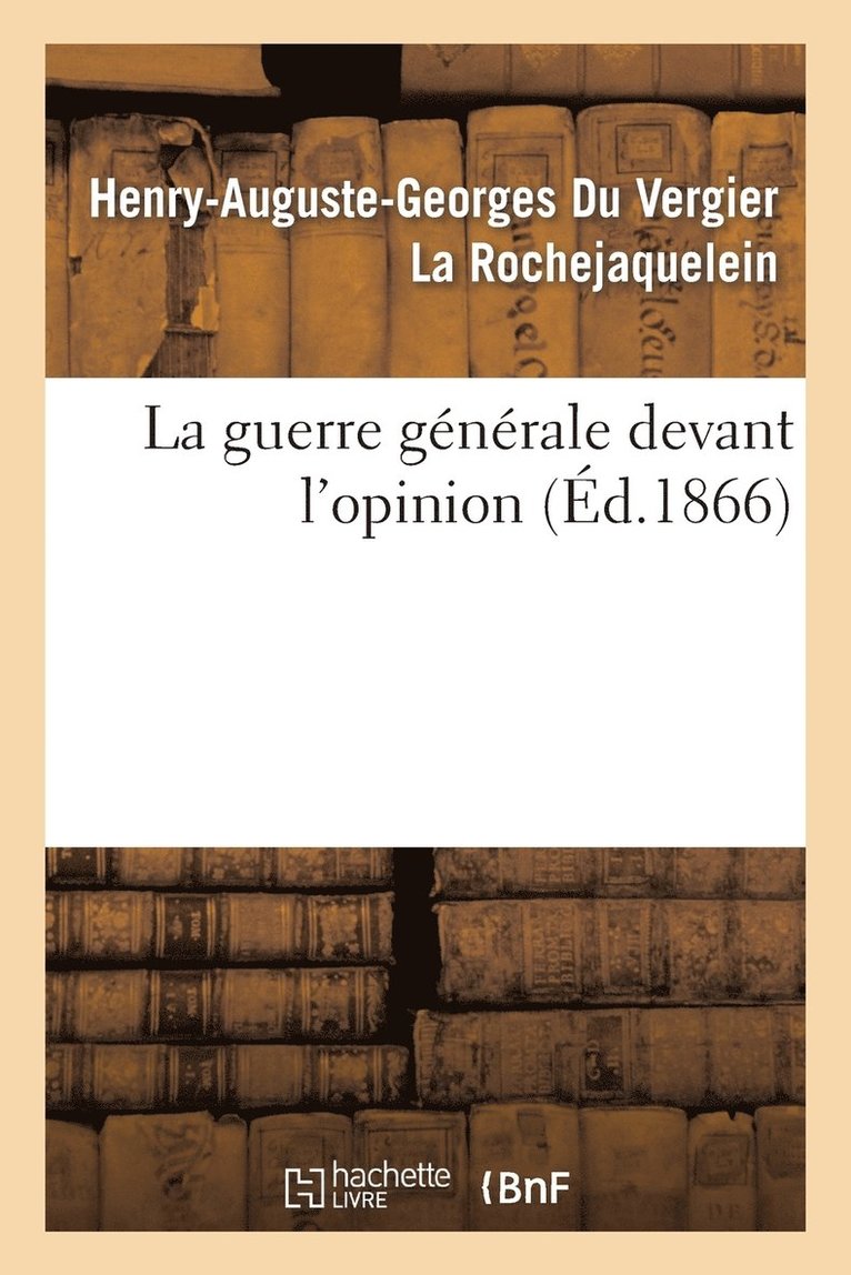 La Guerre Gnrale Devant l'Opinion 1