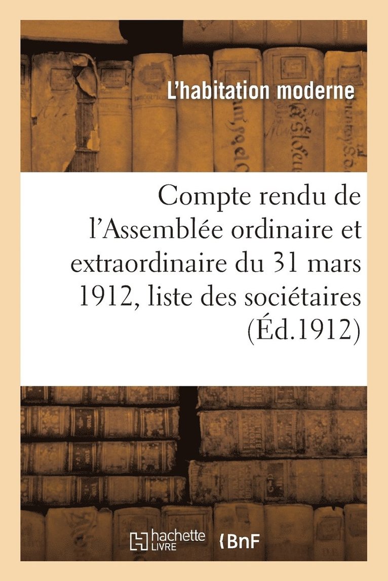 Compte Rendu de l'Assemble Ordinaire Et Extraordinaire Du 31 Mars 1912, Liste Des Socitaires 1