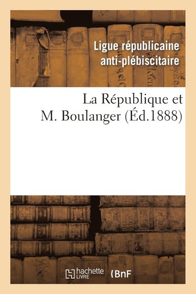 bokomslag La Republique Et M. Boulanger