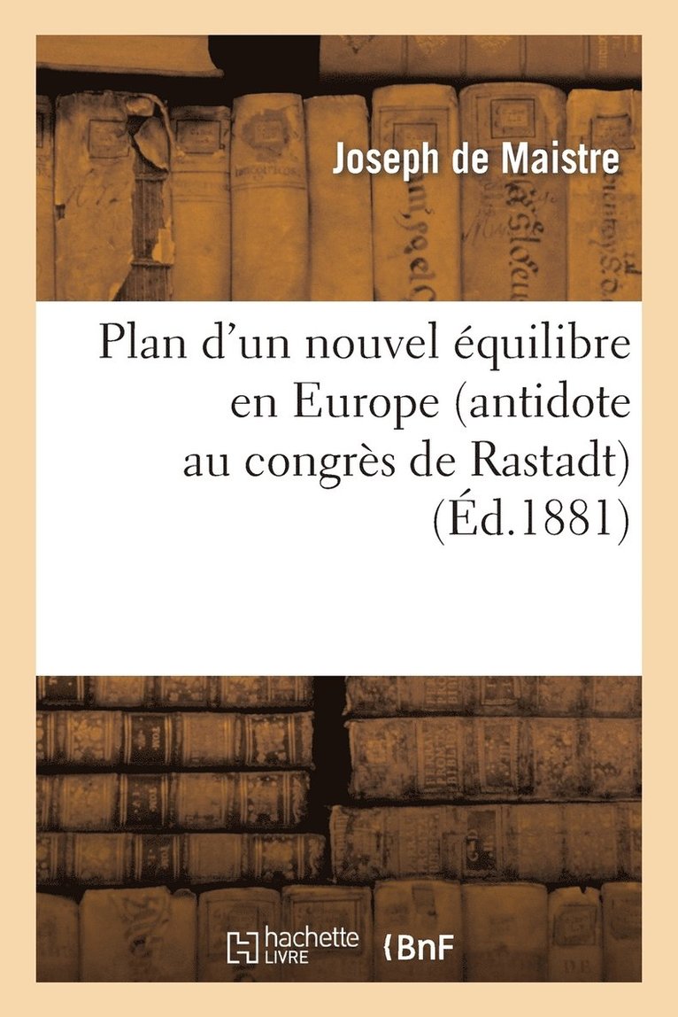 Plan d'Un Nouvel quilibre En Europe (Antidote Au Congrs de Rastadt) 1