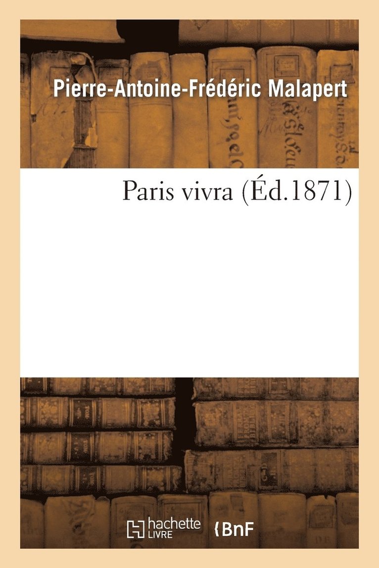 Pierre-Antoine-Frédéric Malapert, MALAPERT-P-A-F - Paris Vivra, Häftad