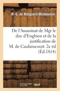 bokomslag de l'Assassinat de Mgr Le Duc d'Enghien Et de la Justification de M. de Caulaincourt. 2de dition