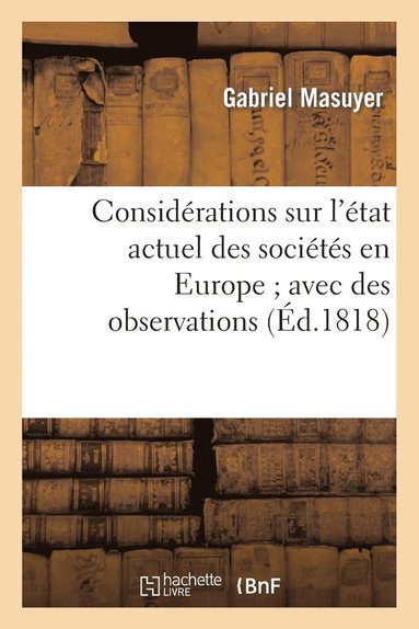 bokomslag Considerations Sur l'Etat Actuel Des Societes En Europe Avec Des Observations Sur La Note Secrete