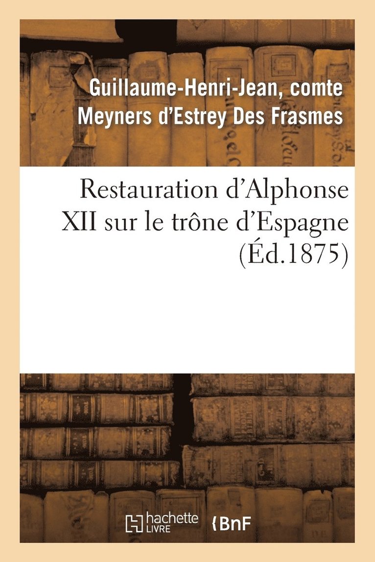 Restauration d'Alphonse XII Sur Le Trône d'Espagne