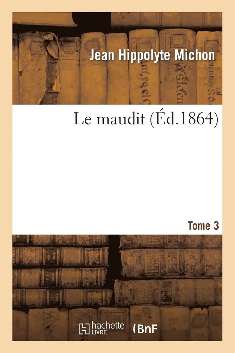 Le Maudit. Tome 3 1