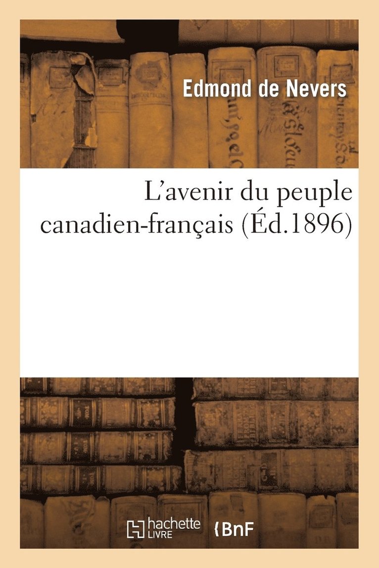 L'Avenir Du Peuple Canadien-Franais 1