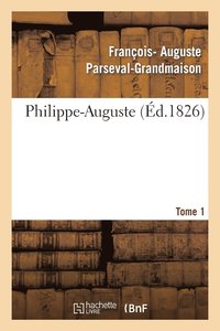 bokomslag Philippe-Auguste. Tome 1