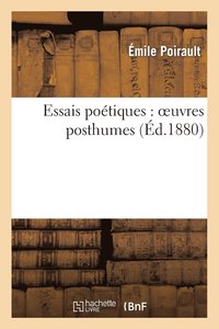 bokomslag Essais Poetiques: Oeuvres Posthumes