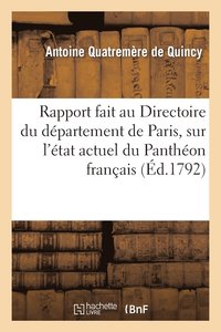 bokomslag Rapport Fait Au Directoire Du Dpartement de Paris, Le 13 Novembre 1792, l'An Ier de la Rpublique