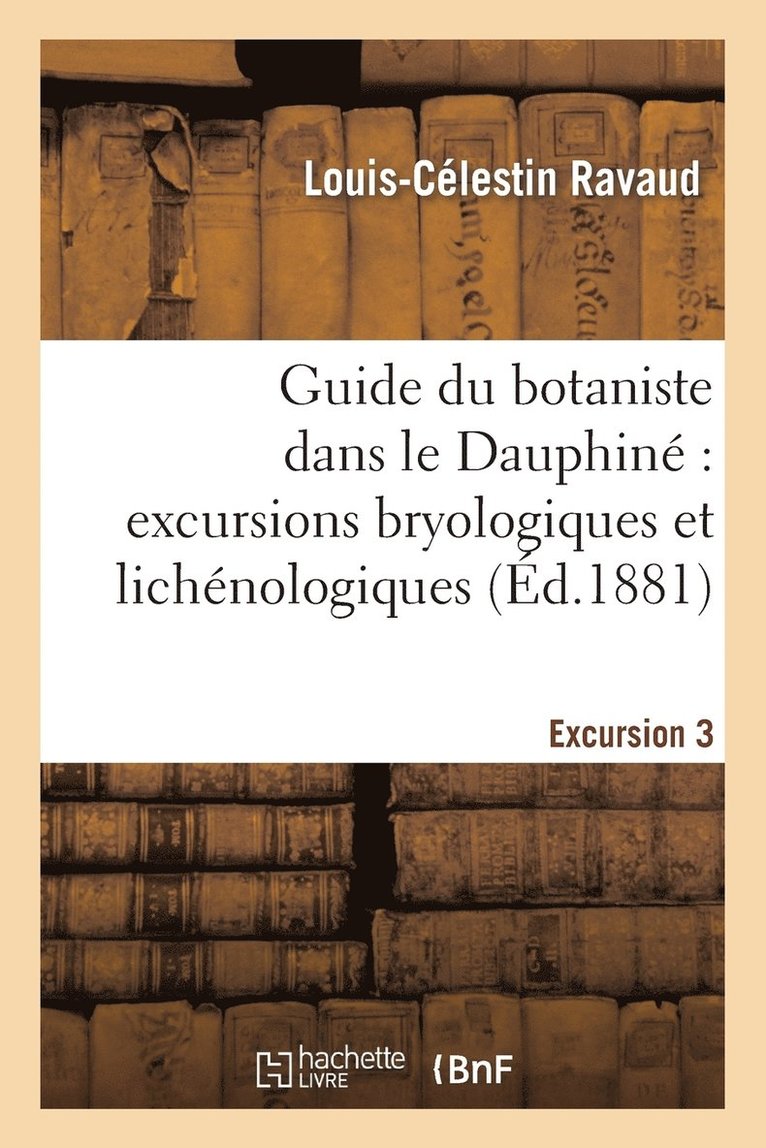 Guide Du Botaniste Dans Le Dauphiné Excursions Bryologiques Et Lichénologiques. Excursion3