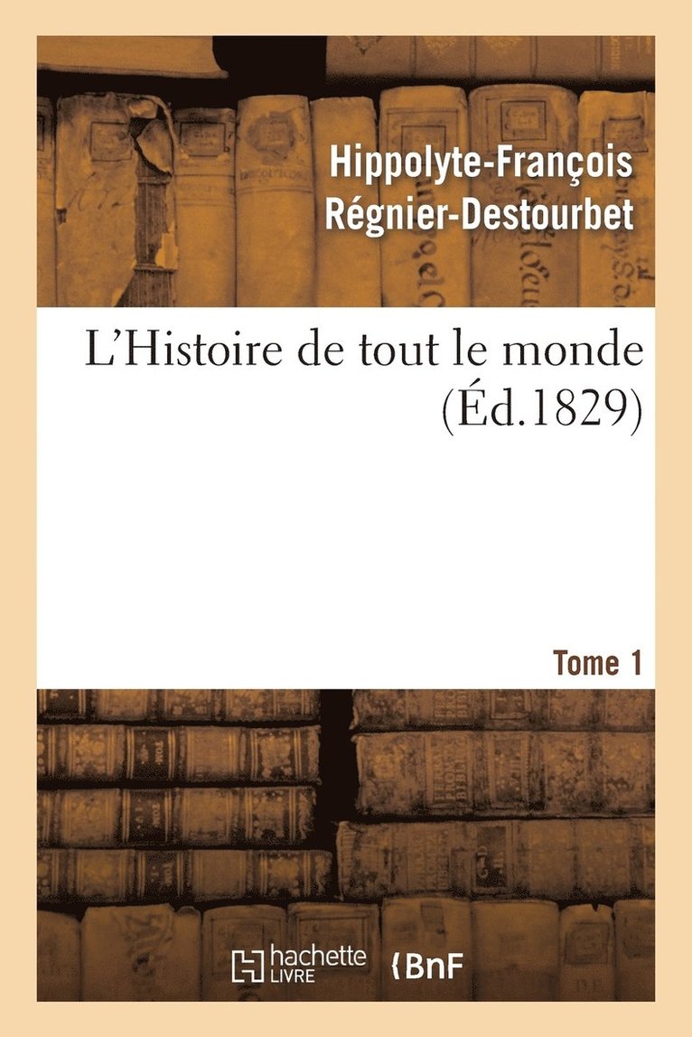 L'Histoire de Tout Le Monde. Tome 1