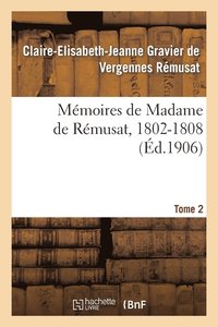 bokomslag Mmoires de Madame de Rmusat, 1802-1808. Tome 2
