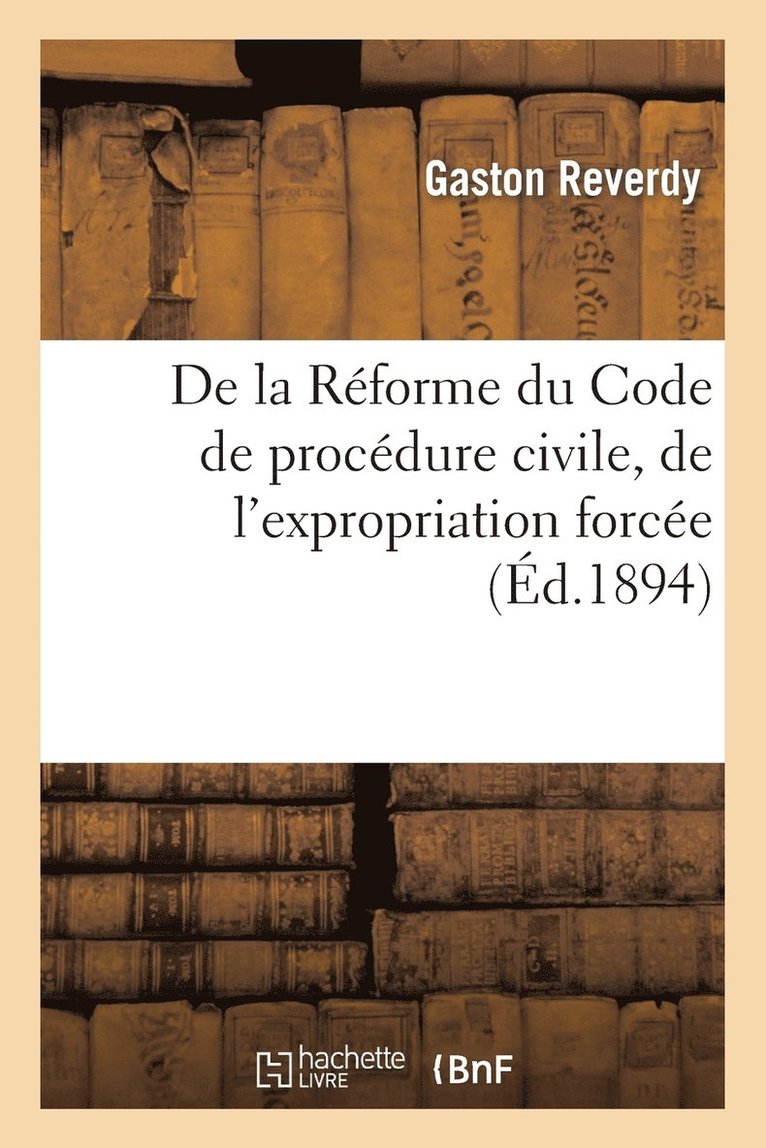 De la Réforme du Code de procédure civile, de l'expropriation forcée, discours prononcé