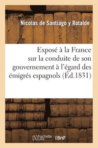 bokomslag Expose A La France Sur La Conduite de Son Gouvernement A l'Egard Des Emigres Espagnols