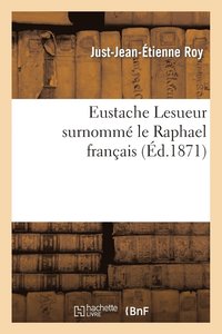 bokomslag Eustache Lesueur Surnomm Le Raphael Franais