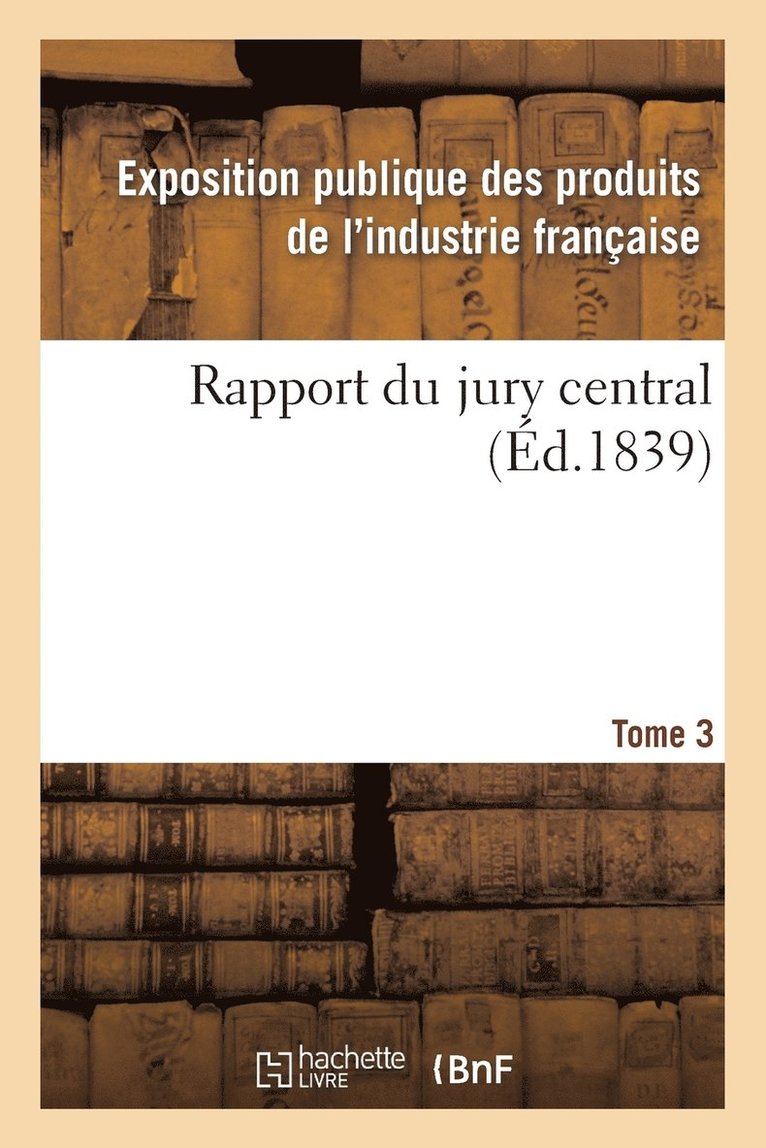 Rapport Du Jury Central. Tome 3 1