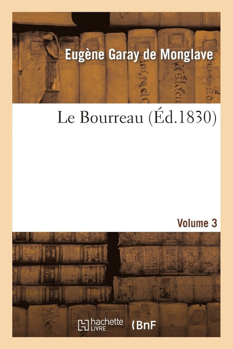 Le Bourreau. Volume 3