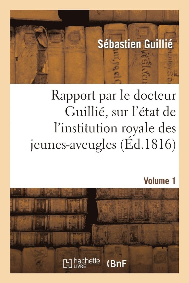 Rapport Fait  S. Exc. Le Ministre Secrtaire d'tat Au Dpartement de l'Intrieur. Volume 1 1