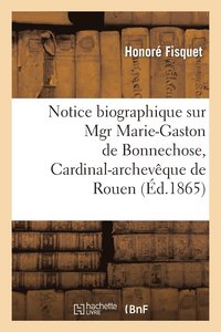 bokomslag Notice Biographique Sur Mgr Marie-Gaston de Bonnechose, Cardinal-Archevque de Rouen