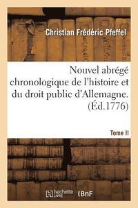 bokomslag Nouvel Abrg Chronologique de l'Histoire Et Du Droit Public d'Allemagne. T. 2