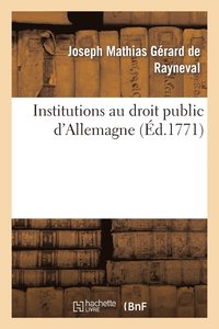 bokomslag Institutions Au Droit Public d'Allemagne