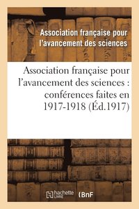 bokomslag Association Francaise Pour l'Avancement Des Sciences: Conferences Faites En 1917-1918