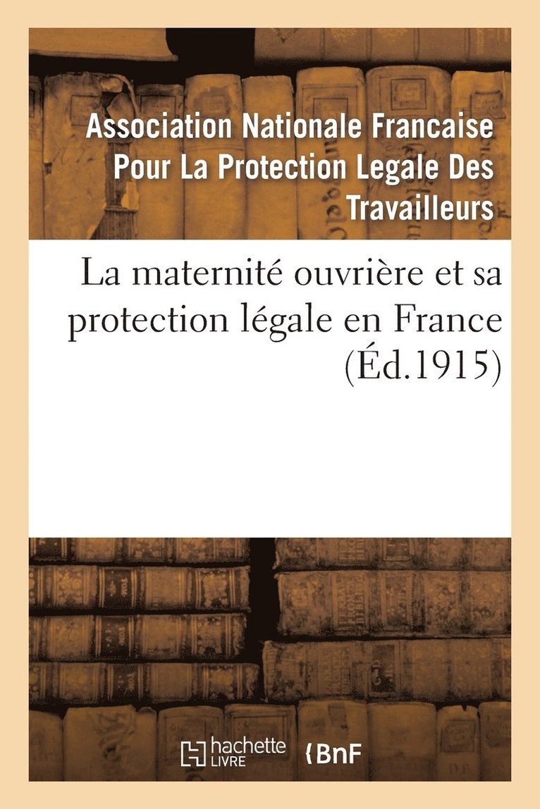 La Maternite Ouvriere Et Sa Protection Legale En France 1