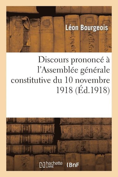 bokomslag Discours Prononc  l'Assemble Gnrale Constitutive Du 10 Novembre 1918