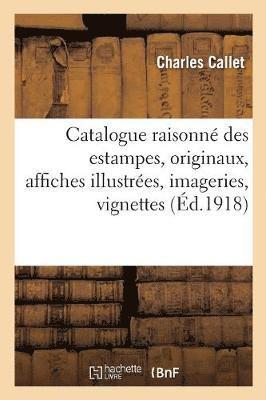 Catalogue Raisonn Des Estampes, Originaux, Affiches Illustres, Imageries, Vignettes 1