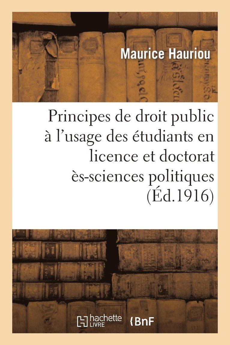 Principes de Droit Public À l'Usage Des Étudiants En Licence Et En Doctorat (2e Éd.)