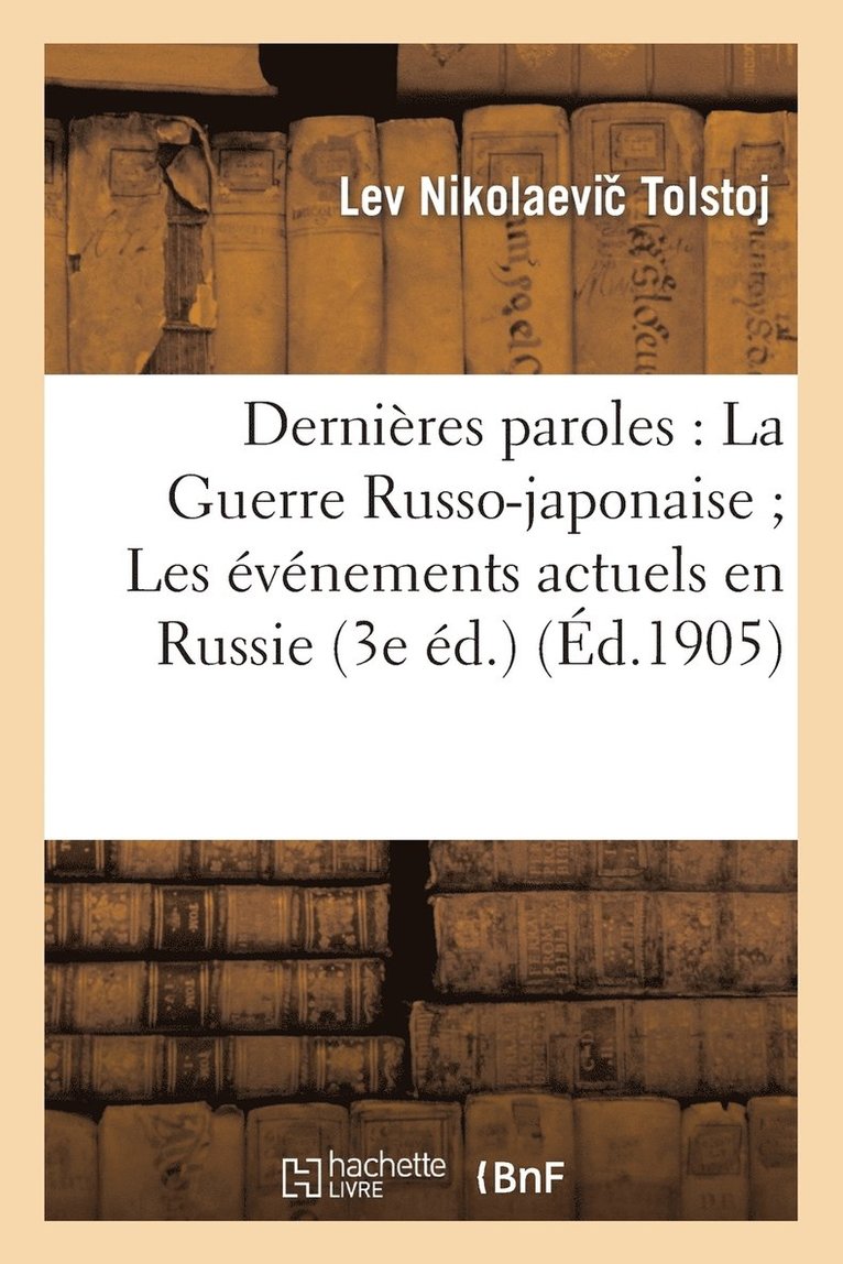 Leo Tolstoy, TOLSTOJ-L - Dernières Paroles: La Guerre Russo-Japonaise Les Événements Actuels En Russie, Häftad
